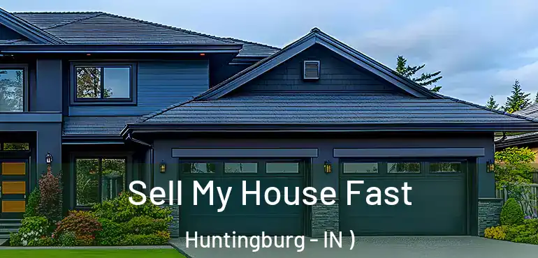  Sell My House Fast Huntingburg - IN )