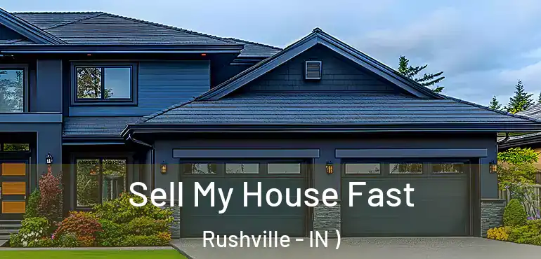  Sell My House Fast Rushville - IN )
