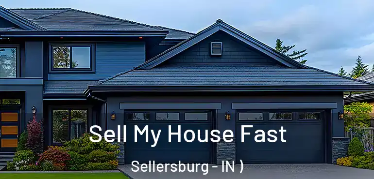 Sell My House Fast Sellersburg - IN )