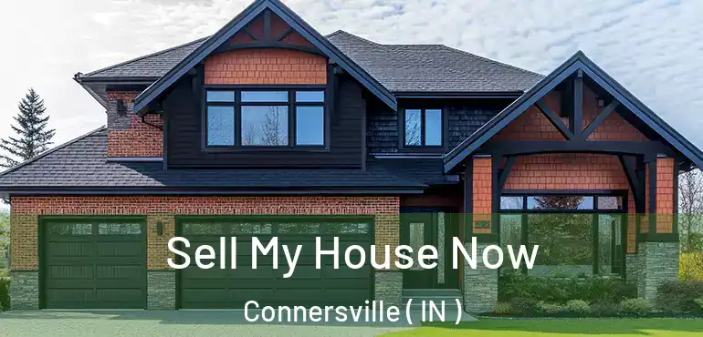  Sell My House Now Connersville ( IN )