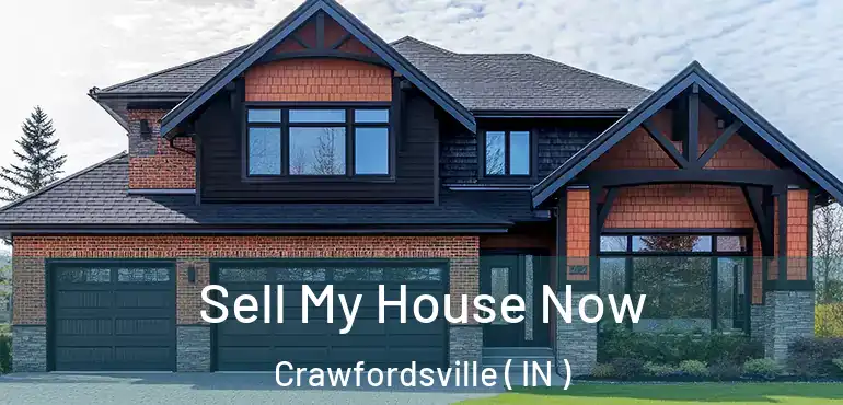  Sell My House Now Crawfordsville ( IN )