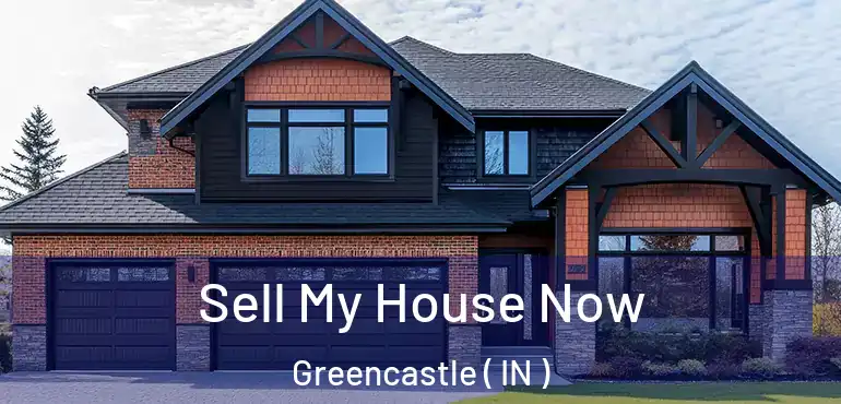  Sell My House Now Greencastle ( IN )
