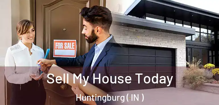 Sell My House Today Huntingburg ( IN )
