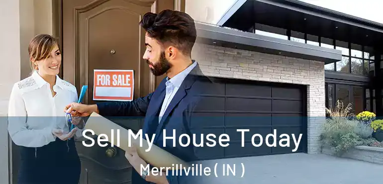  Sell My House Today Merrillville ( IN )
