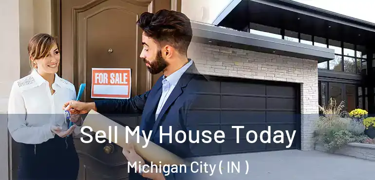 Sell My House Today Michigan City ( IN )