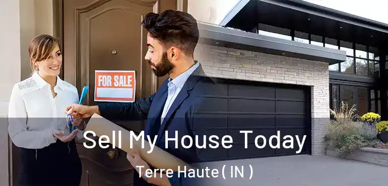  Sell My House Today Terre Haute ( IN )