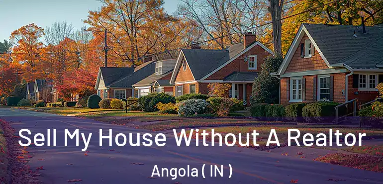  Sell My House Without A Realtor Angola ( IN )