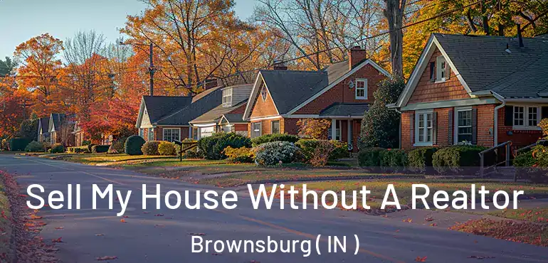 Sell My House Without A Realtor Brownsburg ( IN )