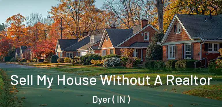  Sell My House Without A Realtor Dyer ( IN )