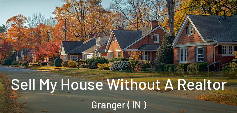  Sell My House Without A Realtor Granger ( IN )