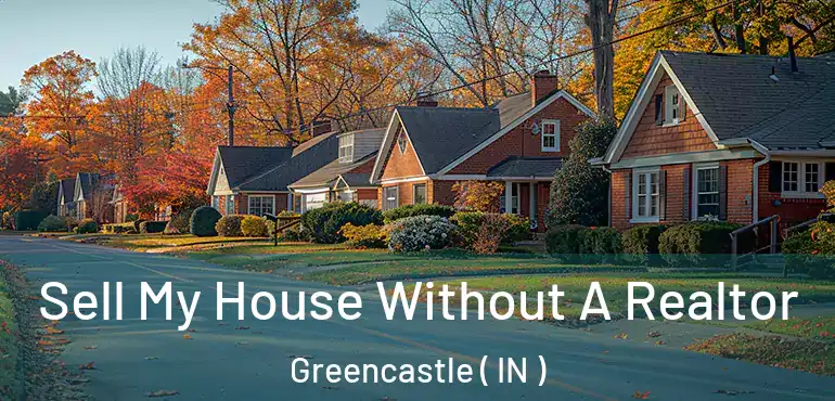  Sell My House Without A Realtor Greencastle ( IN )
