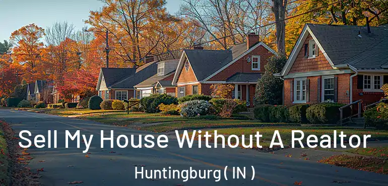Sell My House Without A Realtor Huntingburg ( IN )