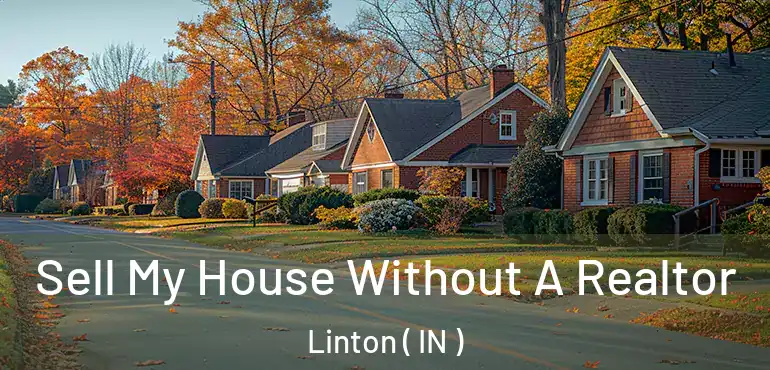 Sell My House Without A Realtor Linton ( IN )