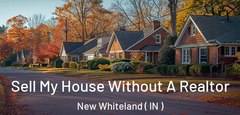 Sell My House Without A Realtor New Whiteland ( IN )