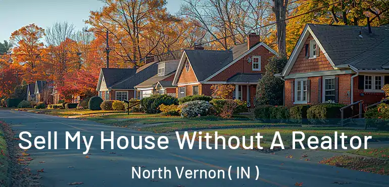  Sell My House Without A Realtor North Vernon ( IN )