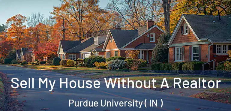  Sell My House Without A Realtor Purdue University ( IN )