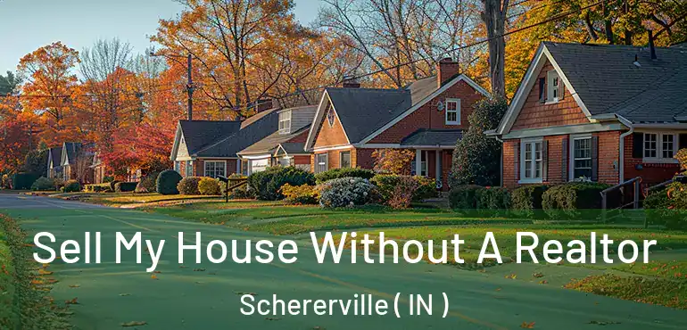 Sell My House Without A Realtor Schererville ( IN )