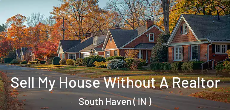 Sell My House Without A Realtor South Haven ( IN )