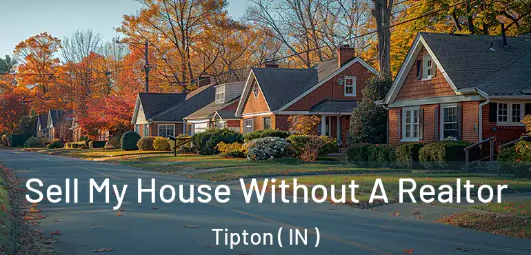 Sell My House Without A Realtor Tipton ( IN )