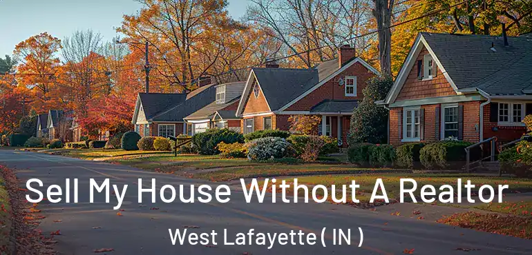 Sell My House Without A Realtor West Lafayette ( IN )