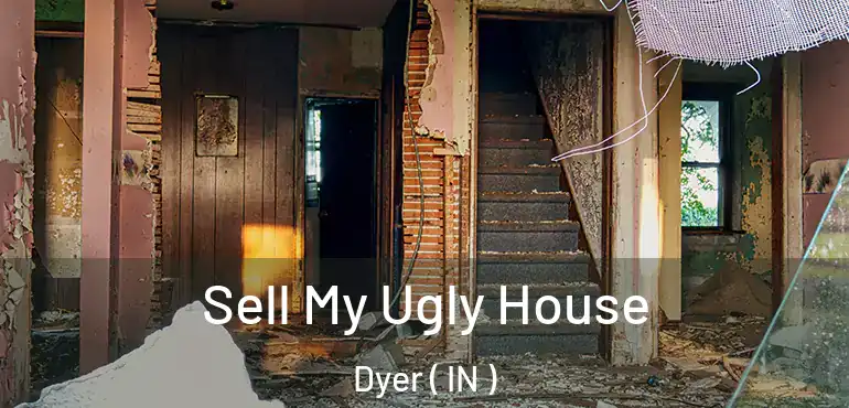 Sell My Ugly House Dyer ( IN )