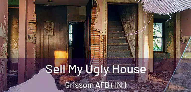 Sell My Ugly House Grissom AFB ( IN )