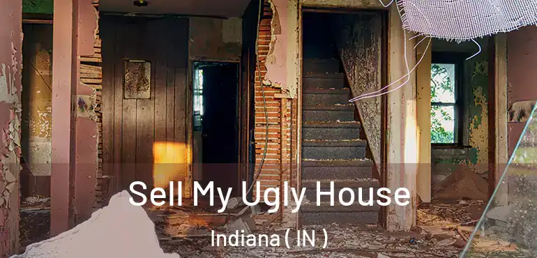 Sell My Ugly House Indiana ( IN )