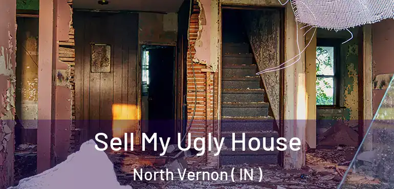  Sell My Ugly House North Vernon ( IN )