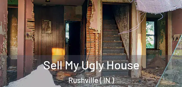 Sell My Ugly House Rushville ( IN )