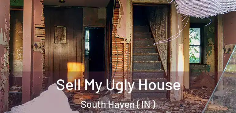  Sell My Ugly House South Haven ( IN )