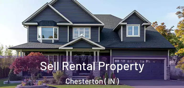  Sell Rental Property Chesterton ( IN )