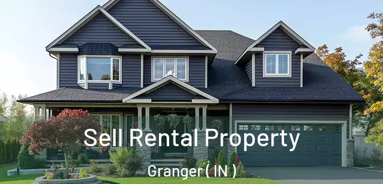  Sell Rental Property Granger ( IN )