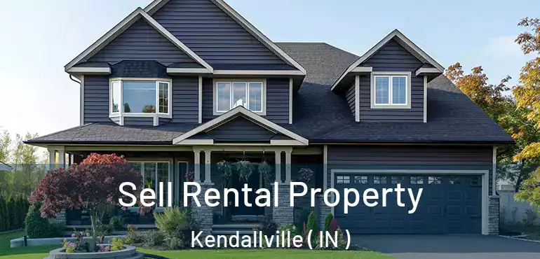 Sell Rental Property Kendallville ( IN )
