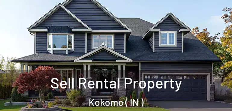 Sell Rental Property Kokomo ( IN )