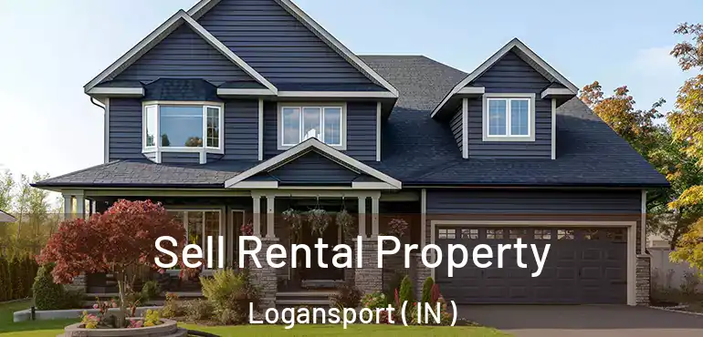  Sell Rental Property Logansport ( IN )