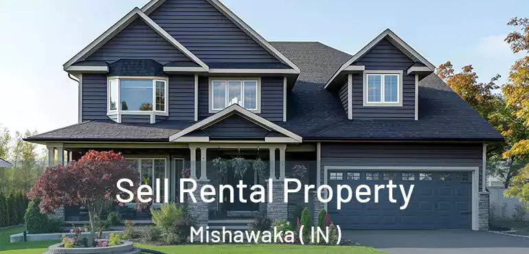 Sell Rental Property Mishawaka ( IN )