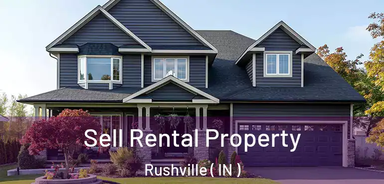 Sell Rental Property Rushville ( IN )