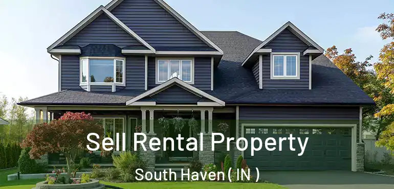  Sell Rental Property South Haven ( IN )