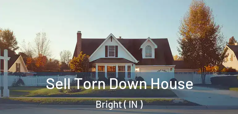  Sell Torn Down House Bright ( IN )