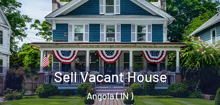 Sell Vacant House Angola ( IN )