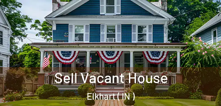 Sell Vacant House Elkhart ( IN )