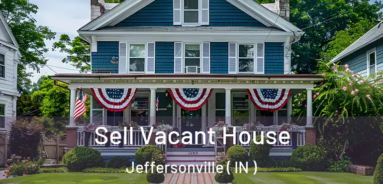  Sell Vacant House Jeffersonville ( IN )