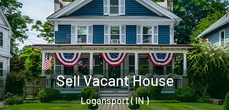 Sell Vacant House Logansport ( IN )