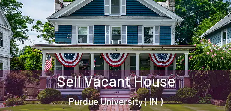  Sell Vacant House Purdue University ( IN )