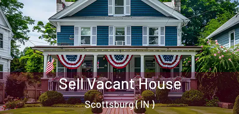 Sell Vacant House Scottsburg ( IN )
