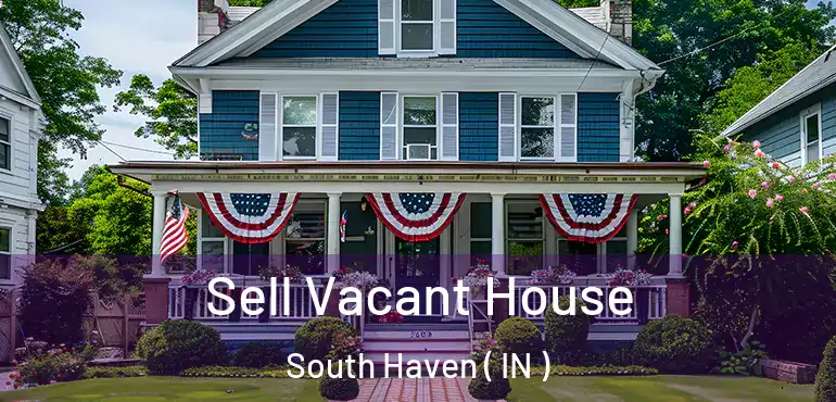  Sell Vacant House South Haven ( IN )