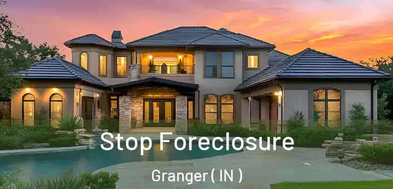 Stop Foreclosure Granger ( IN )