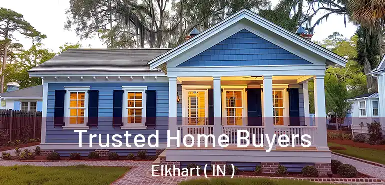  Trusted Home Buyers Elkhart ( IN )