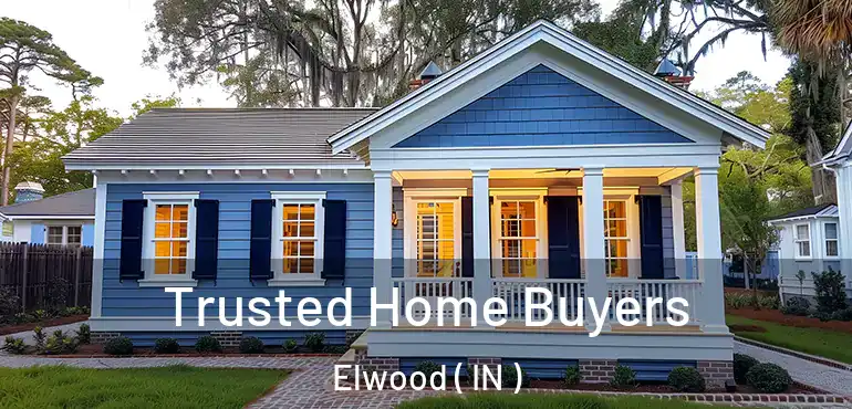  Trusted Home Buyers Elwood ( IN )