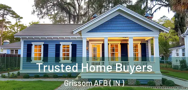  Trusted Home Buyers Grissom AFB ( IN )